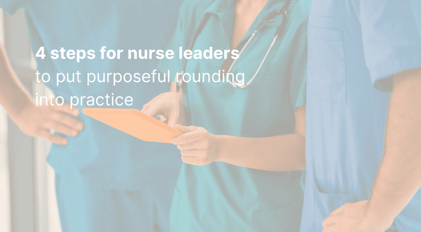 4 steps for nurse leaders to put purposeful rounding into practice ...