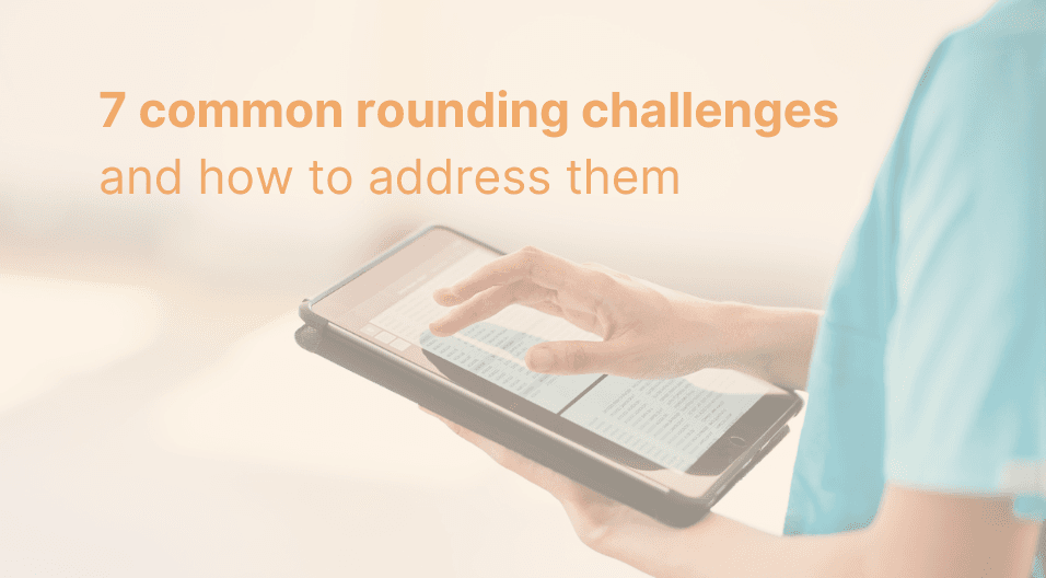 7 common rounding challenges and how to address them