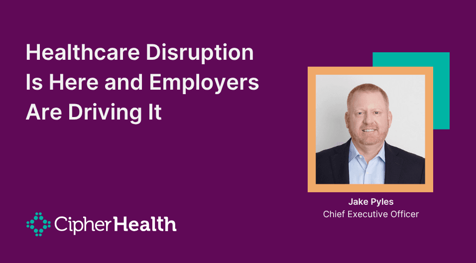 Industry Voices—Healthcare disruption is here and employers are driving it