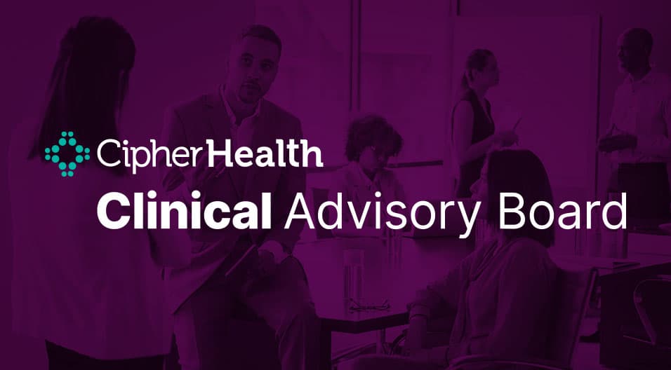 Insights from CipherHealth’s New Clinical Advisory Board