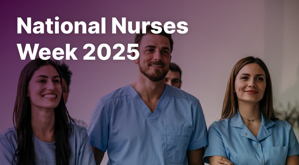 We’re Celebrating National Nurses Week 2025