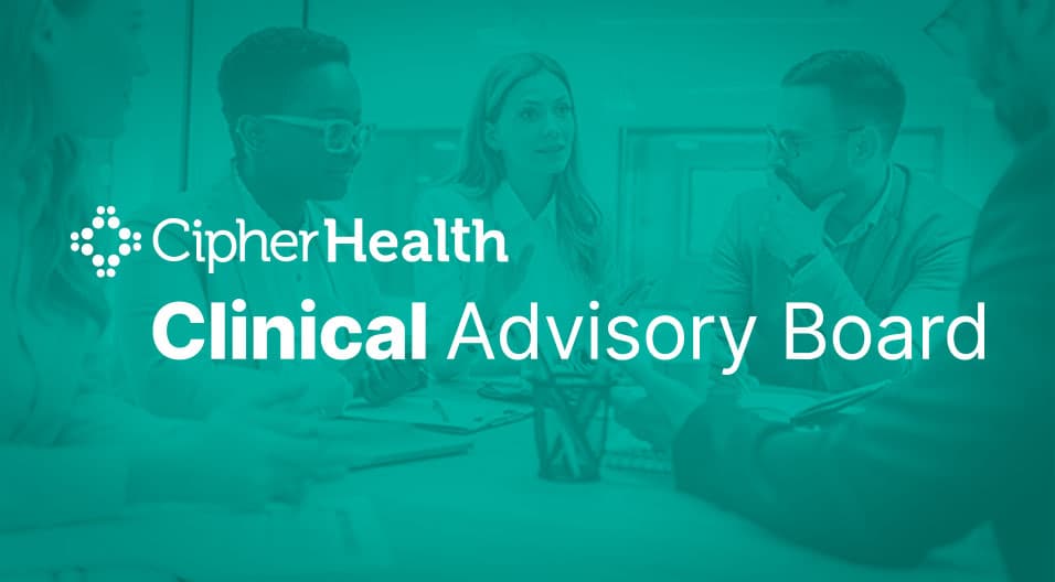 Updates from CipherHealth’s Clinical Advisory Board
