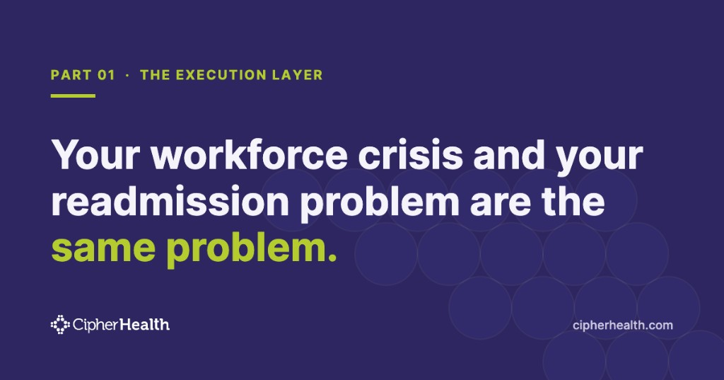 Your workforce crisis and your readmission problem are the same problem ...